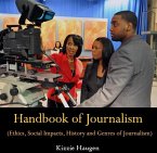 Handbook of Journalism (Ethics, Social Impacts, History and Genres of Journalism) (eBook, PDF)