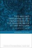 Tied Aid and Development Aid Procurement in the Framework of EU and WTO Law (eBook, PDF)