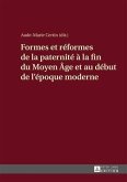 Formes et reformes de la paternite a la fin du Moyen Age et au debut de l'epoque moderne (eBook, PDF)