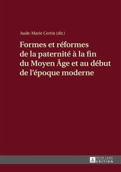 Formes et reformes de la paternite a la fin du Moyen Age et au debut de l'epoque moderne (eBook, PDF)