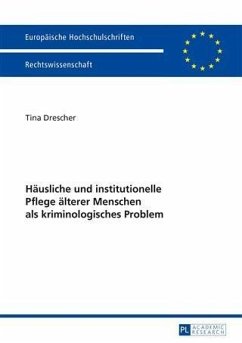 Haeusliche und institutionelle Pflege aelterer Menschen als kriminologisches Problem (eBook, PDF) - Drescher, Tina