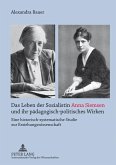 Das Leben der Sozialistin Anna Siemsen und ihr paedagogisch-politisches Wirken (eBook, PDF)