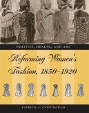 Reforming Women's Fashion, 1850-1920 (eBook, PDF) Reforming Women's Fashion, 1850-1920 (eBook, PDF)