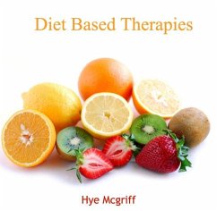 Diet Based Therapies (eBook, PDF) - Mcgriff, Hye