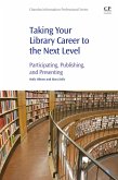 Taking Your Library Career to the Next Level (eBook, ePUB) Taking Your Library Career to the Next Level (eBook, ePUB)