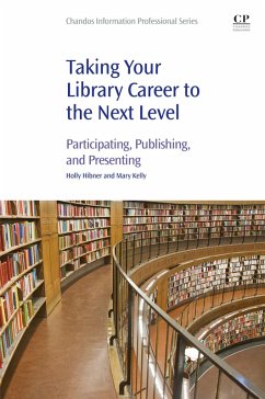 Taking Your Library Career to the Next Level (eBook, ePUB) - Hibner, Holly; Kelly, Mary