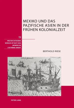 Mexiko und das pazifische Asien in der fruehen Kolonialzeit (eBook, PDF) - Riese, Berthold