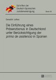 Die Einfuehrung eines Praesenzbonus in Deutschland unter Beruecksichtigung der prima de asistencia in Spanien (eBook, ePUB)