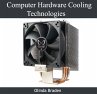 Computer Hardware Cooling Technologies... - Bild 1