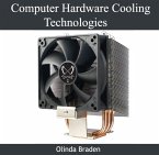 Computer Hardware Cooling Technologies (eBook, PDF)