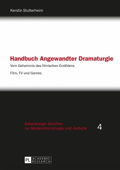 Handbuch Angewandter Dramaturgie (eBook, PDF) - Stutterheim, Kerstin