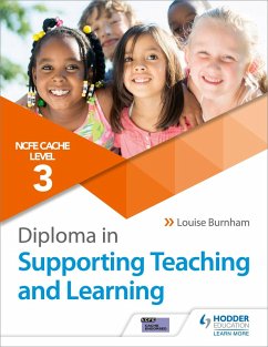 NCFE CACHE Level 3 Diploma in Supporting Teaching and Learning (eBook, ePUB) - Burnham, Louise