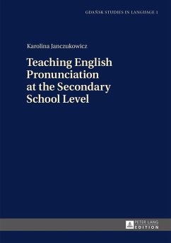 Teaching English Pronunciation at the Secondary School Level (eBook, PDF) - Janczukowicz, Karolina