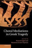 Choral Mediations in Greek Tragedy (eBook, ePUB)