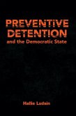 Preventive Detention and the Democratic State (eBook, PDF)