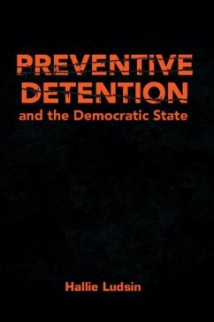 Preventive Detention and the Democratic State (eBook, PDF) - Ludsin, Hallie