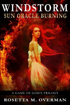 Windstorm: Sun Oracle Burning (Windstorm: A Game of Gods Trilogy, #1) (eBook, ePUB) - Overman, Rosetta M.