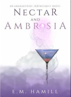 Nectar and Ambrosia (eBook, ePUB) - Hamill, E. M.