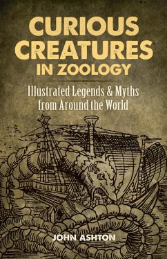 Curious Creatures in Zoology (eBook, ePUB) - Ashton, John