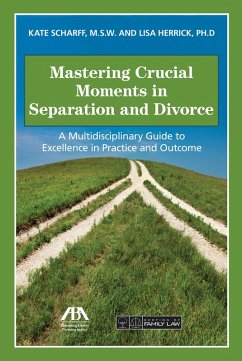 Mastering Crucial Moments in Separation and Divorce (eBook, ePUB) - Scharff, Kate; Herrick, Lisa R.
