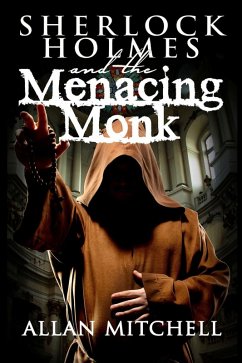 Sherlock Holmes and the Menacing Monk (eBook, ePUB) - Mitchell, Allan