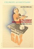 Du feu originel aux nouvelles cuissons (eBook, PDF)