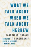 What We Talk about When We Talk about Hebrew (and What It Means to Americans) (eBook, ePUB)