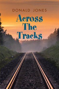 Across the Tracks (eBook, ePUB) - Jones, Donald