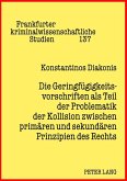 Die Geringfuegigkeitsvorschriften als Teil der Problematik der Kollision zwischen primaeren und sekundaeren Prinzipien des Rechts (eBook, PDF)