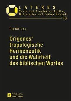 Origenes' tropologische Hermeneutik und die Wahrheit des biblischen Wortes (eBook, PDF) - Lau, Dieter