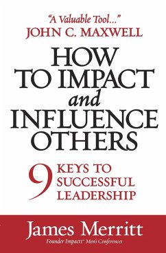 How to Impact and Influence Others (eBook, ePUB) - James Merritt