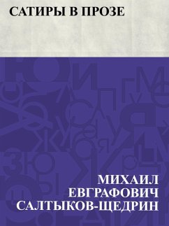 Satiry v proze (eBook, ePUB) - Saltykov-Shchedrin, Mikhail Yevgrafovich