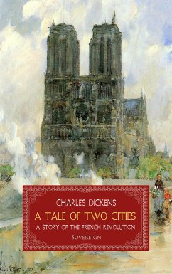 A Tale of Two Cities: A Story of the French Revolution (eBook, ePUB) - Dickens, Charles