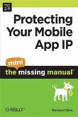 Protecting Your Mobile App IP: The Mini Missing Manual (eBook, PDF)