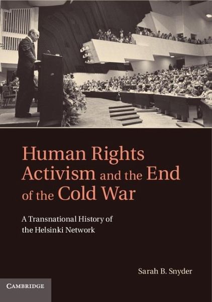 Human Rights Activism and the End of the Cold War (eBook, ePUB) Human Rights Activism and the End of the Cold War (eBook, ePUB)