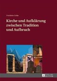 Kirche und Aufklaerung zwischen Tradition und Aufbruch (eBook, PDF)