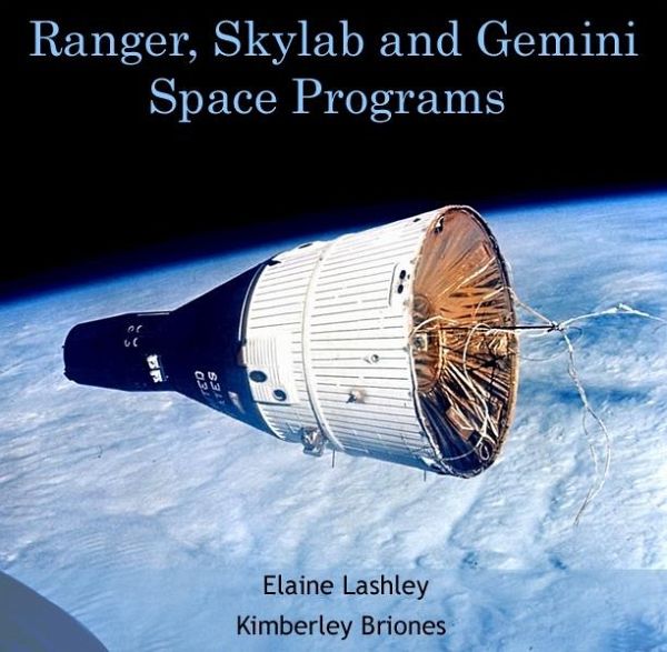 Ranger, Skylab and Gemini Space Programs (eBook, PDF) Ranger, Skylab and Gemini Space Programs (eBook, PDF)