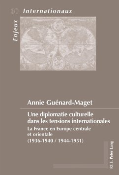 Une diplomatie culturelle dans les tensions internationales (eBook, PDF) - Guenard, Annie