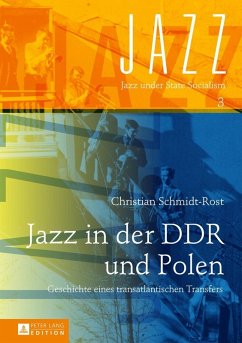 Jazz in der DDR und Polen (eBook, PDF) - Schmidt-Rost, Christian