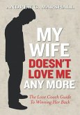 My Wife Doesn't Love Me Any More (eBook, ePUB)