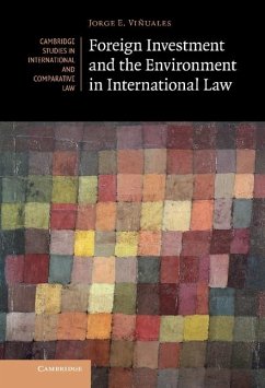Foreign Investment and the Environment in International Law (eBook, ePUB) - Vinuales, Jorge E.