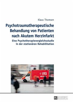 Psychotraumatherapeutische Behandlung von Patienten nach Akutem Herzinfarkt (eBook, ePUB) - Klaus Thomsen, Thomsen