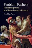 Problem Fathers in Shakespeare and Renaissance Drama (eBook, ePUB)