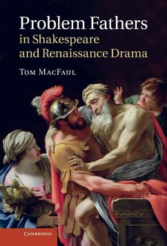 Problem Fathers in Shakespeare and Renaissance Drama (eBook, ePUB) - Macfaul, Tom
