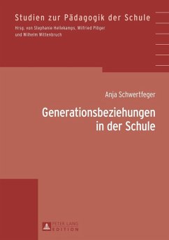 Generationsbeziehungen in der Schule (eBook, PDF) - Schwertfeger, Anja