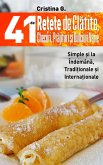 41 de Retete de Clatite, Checuri, Prajituri si Dulciuri Varie (Retete Culinare, #4) (eBook, ePUB)