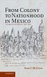 From Colony to Nationhood in Mexico... - Bild 1