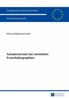 Schadensersatz bei vereitelten Erwerbsbiographien (eBook, ePUB) - Marcel Messerschmidt, Messerschmidt