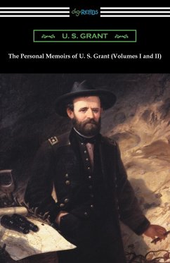 The Personal Memoirs of U. S. Grant (Volumes I and II) - Grant, U. S.