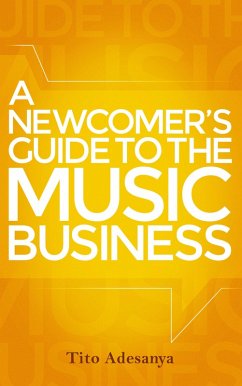 Cover Newcomer's Guide to the Music Business (eBook, ePUB)